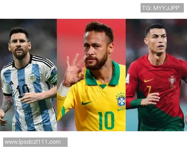 全球足球巨星风采解析:梅西C罗与新生代球员的荣耀与挑战 全球足球巨星风采解析:梅西C罗与新生代球员的荣耀与挑战